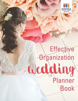 Effective Organization Wedding Planner Book by Inspira Journals, Planners &. Notebooks