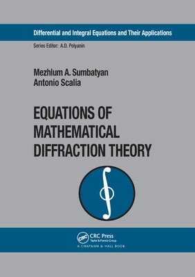 Equations of Mathematical Diffraction Theory by Sumbatyan, Mezhlum A.