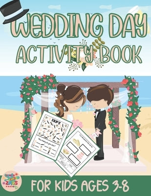 Wedding day activity book for kids ages 3-8: Wedding themed gift for Kids ages 3 and up by Press, Zags