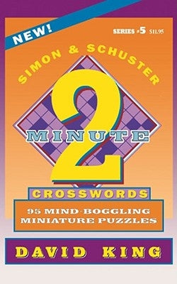 Simon & Schuster Two-Minute Crosswords, Volume 5 by King, David