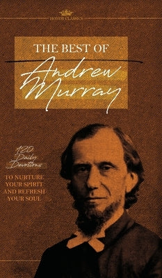 The Best of Andrew Murray: 120 Daily Devotions to Nurture Your Spirit and Refresh Your Soul by Honor Books