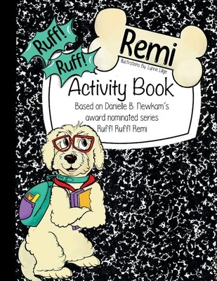 Ruff! Ruff! Remi Activity Book by Newkam, Danielle