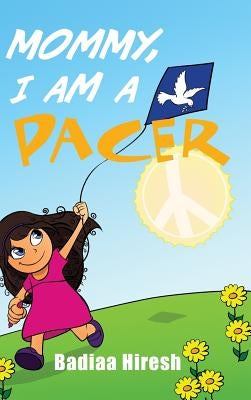 Mommy, I Am a PACER by Hiresh, Badiaa