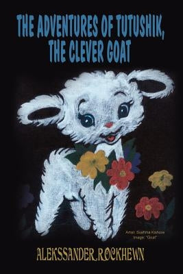 The Adventures of Tutushik, The Clever Goat by Rockhewn, Alekssander