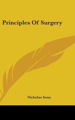 Principles Of Surgery by Senn, Nicholas