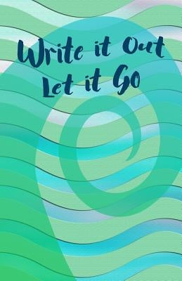 Write It Out Let It Go by Ytterdal, Kelda
