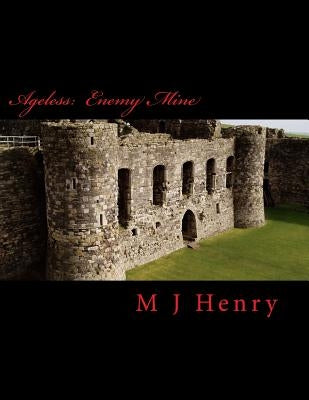 Ageless: Enemy Mine by Henry, M. J.