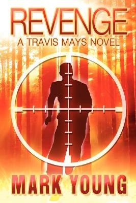 Revenge: A Travis Mays Novel by Young, Mark