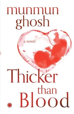 Thicker Than Blood by Ghosh, Munmun