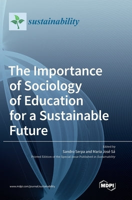 The Importance of Sociology of Education for a Sustainable Future by Serpa, Sandro