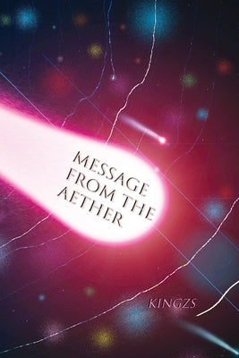 Message From the Aether by Kingzs
