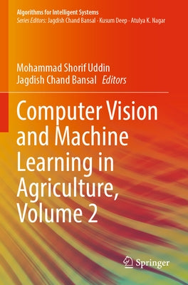 Computer Vision and Machine Learning in Agriculture, Volume 2 by Uddin, Mohammad Shorif