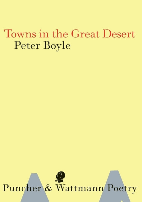 Towns in the Great Desert by Boyle, Peter