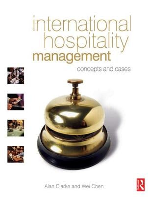 International Hospitality Management: Concepts and Cases by Clarke, Alan