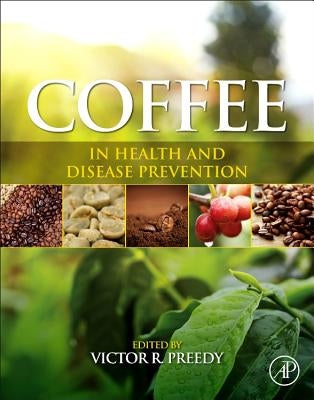 Coffee in Health and Disease Prevention by Preedy, Victor R.