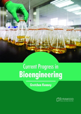 Current Progress in Bioengineering by Kenney, Gretchen