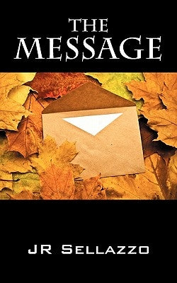 The Message by Sellazzo, J. R.