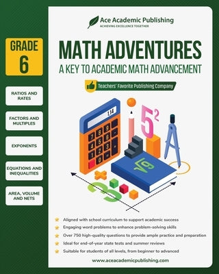 Math Adventures - Grade 6: A Key to Academic Math Advancement by Publishing, Ace Academic