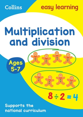 Collins Easy Learning Age 5-7 -- Multiplication and Division Ages 5-7: New Edition by Collins Easy Learning