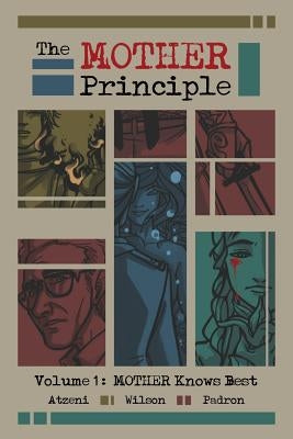 The MOTHER Principle: Volume 1: MOTHER Knows Best by Padron, Alicia