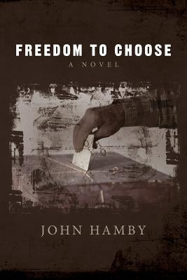 Freedom To Choose by Hamby, John