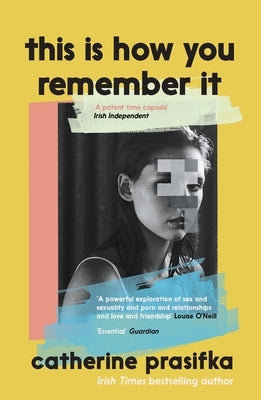 This Is How You Remember It by Prasifka, Catherine