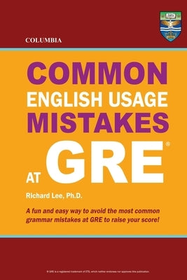 Columbia Common English Usage Mistakes at GRE by Lee, Richard