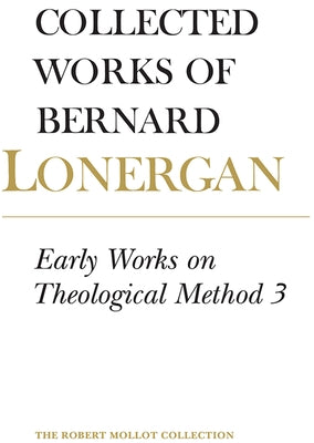 Early Works on Theological Method 3: Volume 24 by Lonergan, Bernard