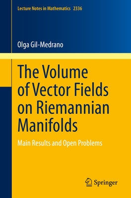The Volume of Vector Fields on Riemannian Manifolds: Main Results and Open Problems by Gil-Medrano, Olga