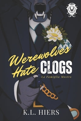 Werewolves Hate Clogs by Hiers, K. L.