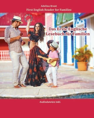 Das Erste Englische Lesebuch für Familien: Stufe A1 und A2 zweisprachig mit englisch-deutscher Übersetzung by Brant, Adelina