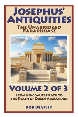 Josephus' Antiquities: Volume 2: The Unabridged Paraphrase by Whiston, William
