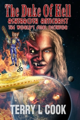 The Duke Of Hell: The World's Final Dictator! by Cook, Terry L.
