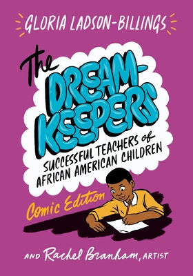 The Dreamkeepers: Successful Teachers of African American Children, Comic Edition by Ladson-Billings, Gloria