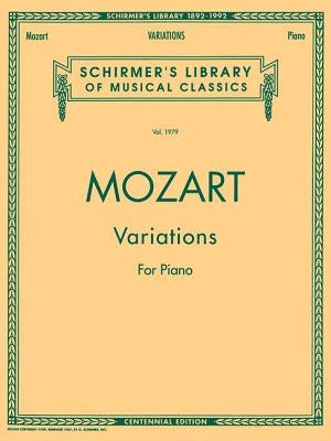 Piano Variations (Complete): Schirmer Library of Classics Volume 1979 Piano Solo by Amadeus Mozart, Wolfgang