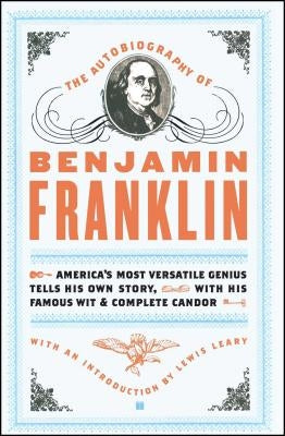 The Autobiography of Benjamin Franklin by Franklin, Benjamin