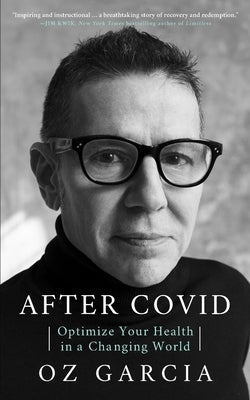 After Covid: Optimize Your Health in a Changing World by Garcia, Oz