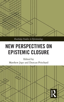 New Perspectives on Epistemic Closure by Jope, Matthew