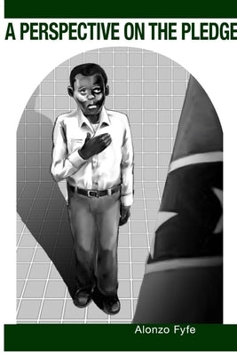 A Perspective on the Pledge by Fyfe, Alonzo
