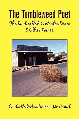 The Tumbleweed Poet by McDaniel, Cindrette Ricker Benson