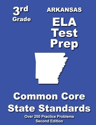Arkansas 3rd Grade ELA Test Prep: Common Core Learning Standards by Treasures, Teachers'