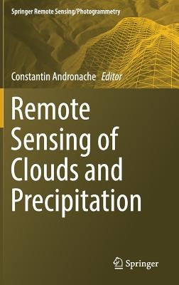 Remote Sensing of Clouds and Precipitation by Andronache, Constantin
