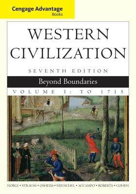 Western Civilization, Volume I: Beyond Boundaries: To 1715 by Noble, Thomas F. X.