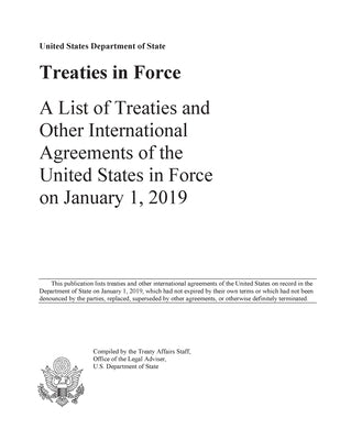 Treaties in Force 2019: A List of Treaties and Other International Agreements of the United States in Force on January 1, 2019 by Us State Department