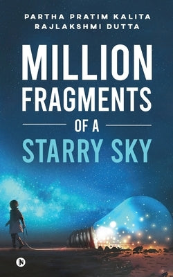 Million Fragments Of a Starry Sky by Rajlakshmi Dutta