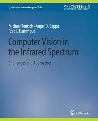 Computer Vision in the Infrared Spectrum: Challenges and Approaches by Teutsch, Michael