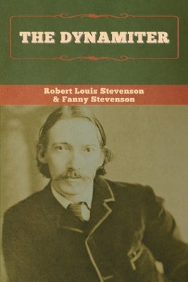 The Dynamiter by Stevenson, Robert Louis