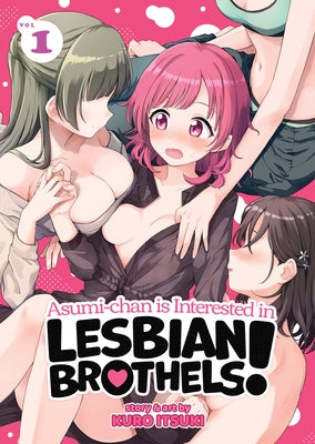 Asumi-Chan Is Interested in Lesbian Brothels! Vol. 1 by Itsuki, Kuro