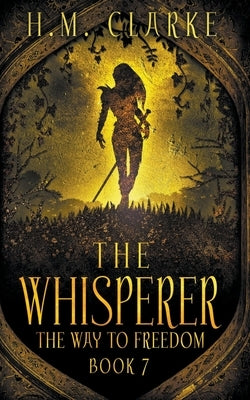 The Whisperer by Clarke, H. M.