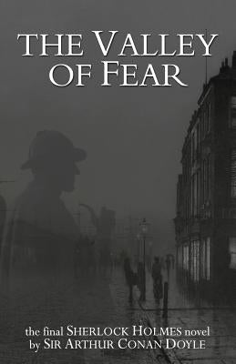 The Valley of Fear by Doyle, Arthur Conan